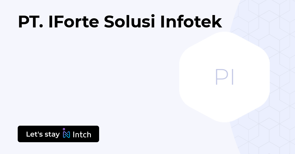 PT. IForte Solusi Infotek | Intch