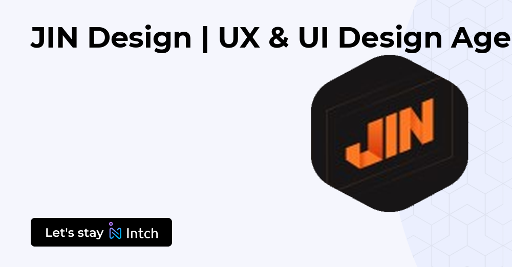 JIN Design | UX & UI Design Agency | Intch