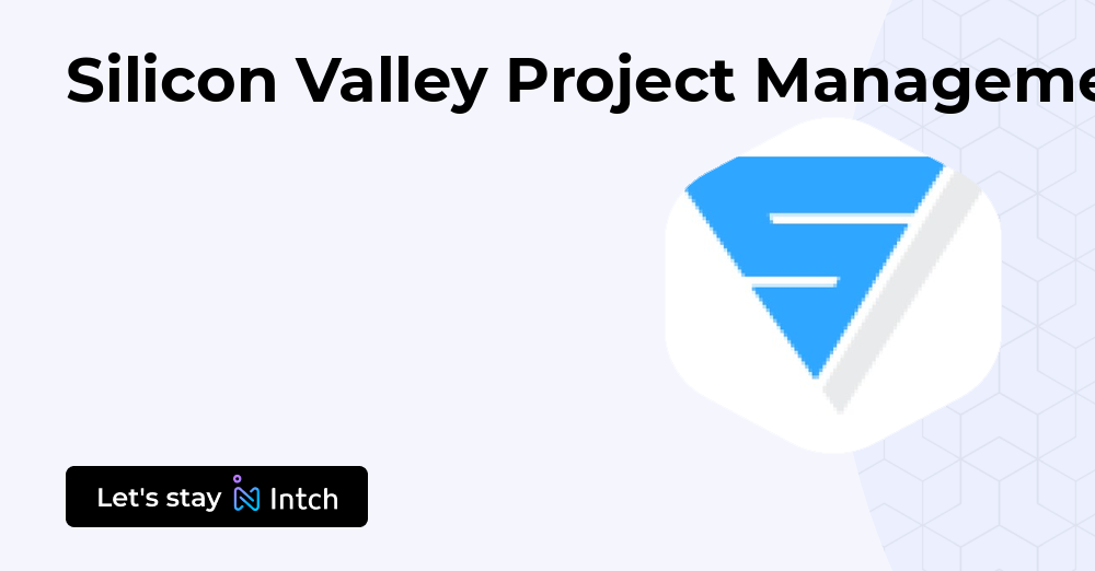 Silicon Valley Project Management | Intch