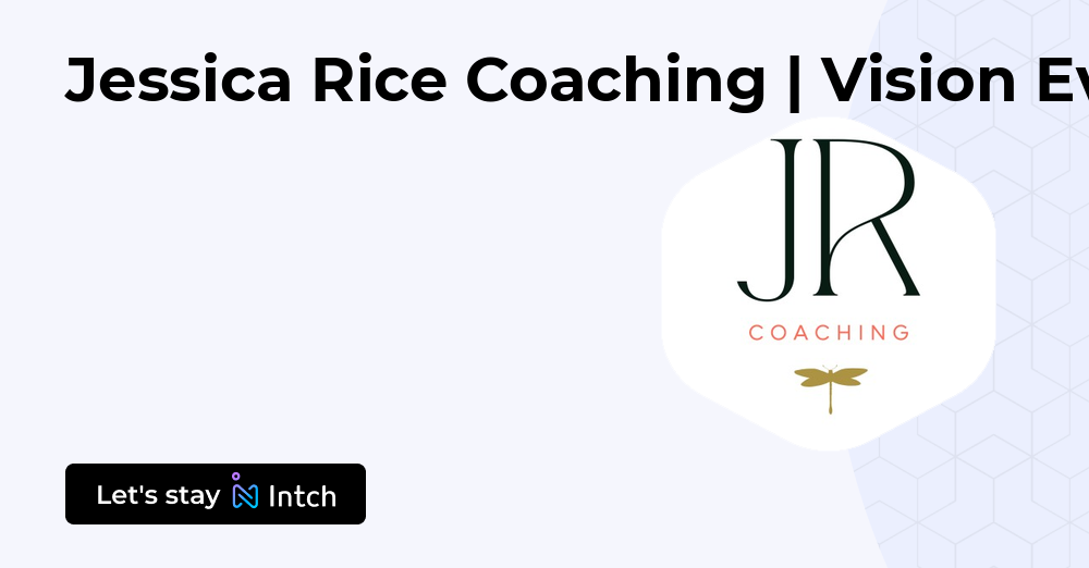 Jessica Rice Jessica Rice Coaching | Vision Evolution Coach™ | Intch