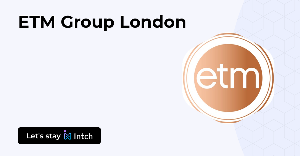 ETM Group London | Intch