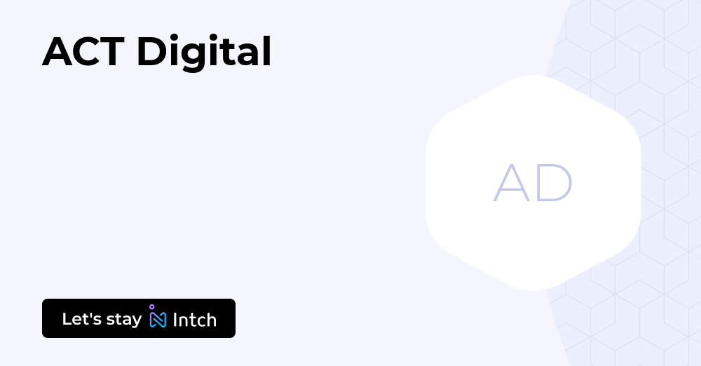 ACT Digital | Intch