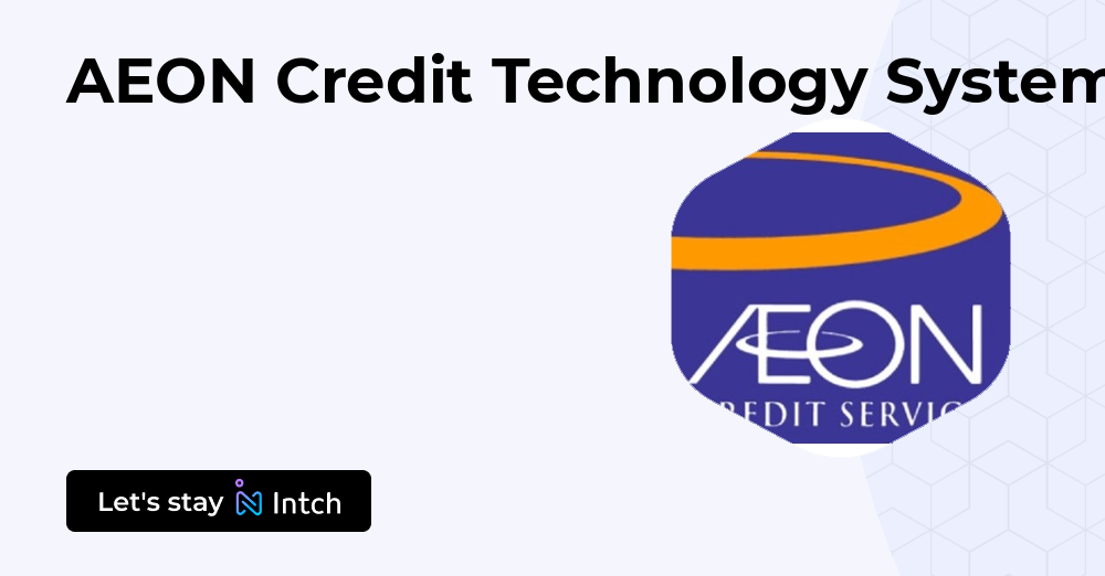 AEON Credit Technology Systems (Philippines) Inc. | Intch