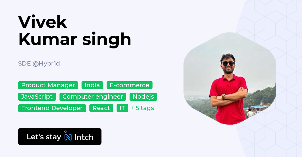 Vivek Kumar singh - SDE, Hybr1d | Intch