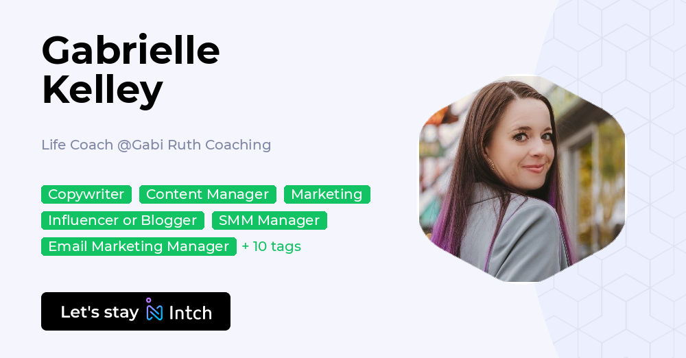 Gabrielle Ruth Gray Gabrielle Kelley - Life Coach, Gabi Ruth Coaching | Intch