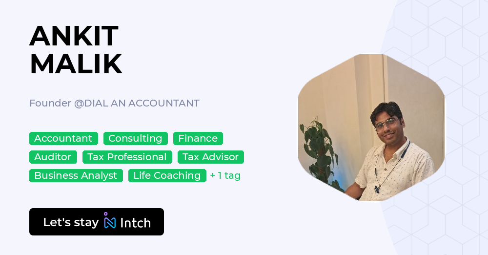 ANKIT MALIK - Founder, DIAL AN ACCOUNTANT | Intch