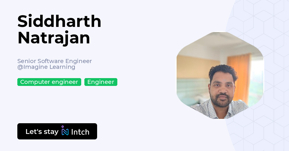 Siddharth Natrajan - Senior Software Engineer, Imagine Learning | Intch