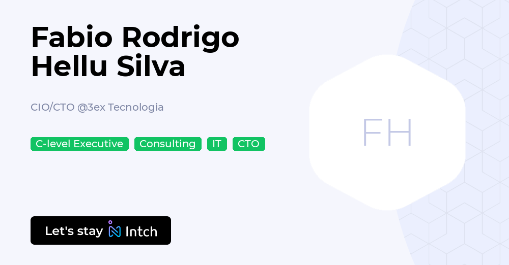Fabio Rodrigo Hellu Silva - CIO/CTO, 3ex Tecnologia | Intch
