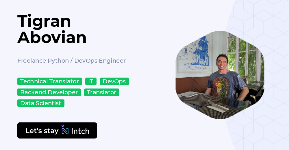 Tigran Abovian - Freelance Python / DevOps Engineer, | Intch