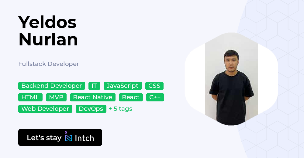Yeldos Nurlan - Fullstack Developer, | Intch