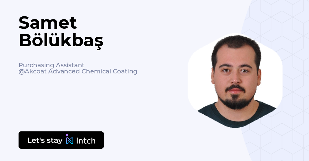 Samet Bölükbaş - Purchasing Assistant, Akcoat Advanced Chemical Coating ...