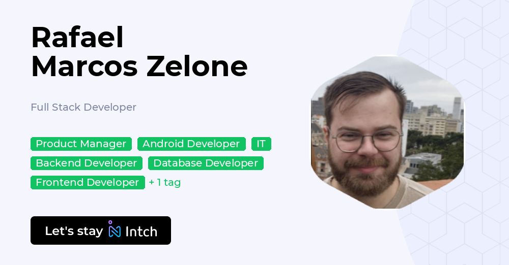 Rafael Marcos Zelone - Full Stack Developer, | Intch