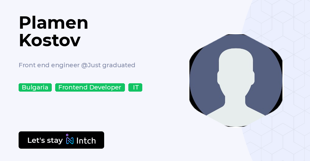Plamen Kostov - Front end engineer, Just graduated | Intch