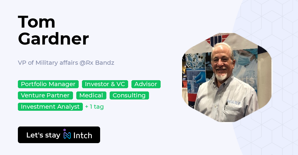 Tom Gardner - VP of Military affairs, Rx Bandz | Intch
