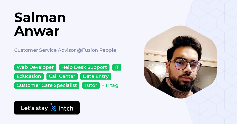 Salman Anwar - Customer Service Advisor, Fusion People | Intch