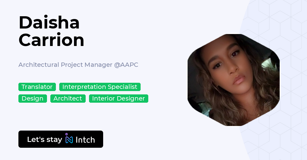 Daisha Carrion - Architectural Project Manager, AAPC | Intch