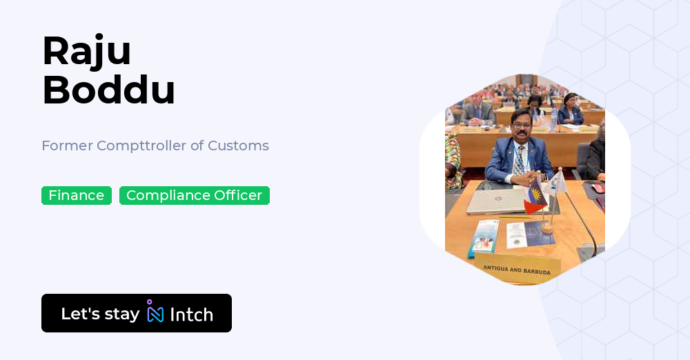 Raju Boddu - Former Compttroller of Customs, | Intch