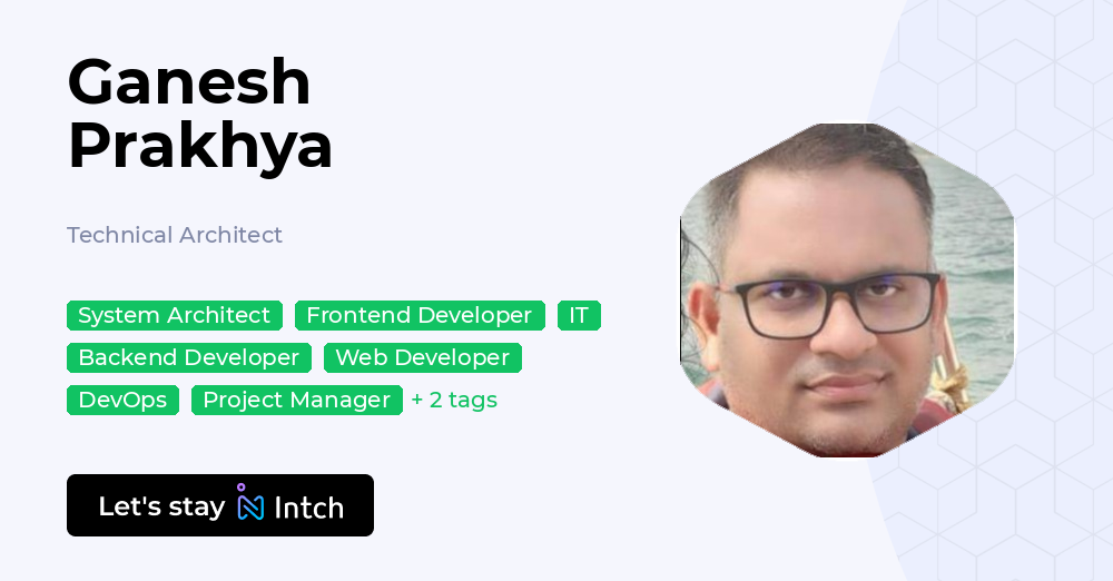 Ganesh Prakhya - Technical Architect, | Intch