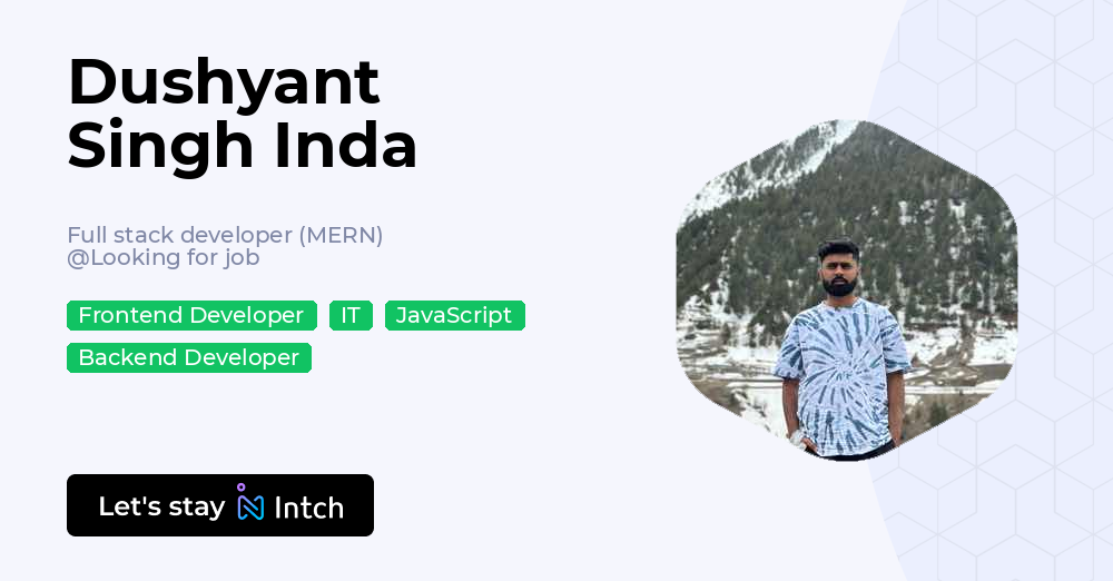 Dushyant Singh Inda - Full stack developer (MERN), Looking for job | Intch