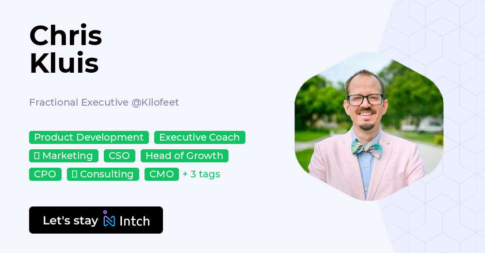 Chris Kluis - Fractional Executive, Kilofeet - Intch