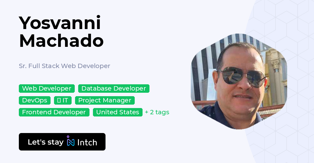 Yosvanni Machado - Sr. Full Stack Web Developer, | Intch