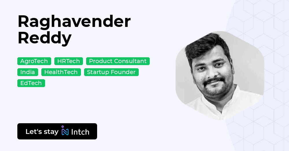 Raghavender Reddy - | Intch