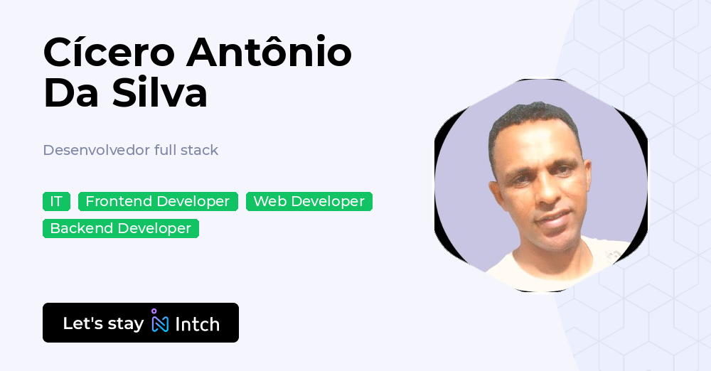 Cícero Antônio Da Silva - Desenvolvedor full stack, | Intch