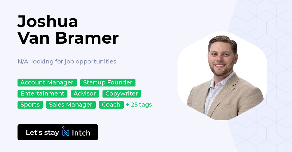 Joshua Van Bramer - N/A; looking for job opportunities, | Intch