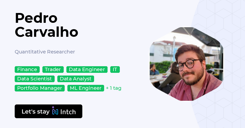 Pedro Carvalho - Quantitative Researcher, | Intch