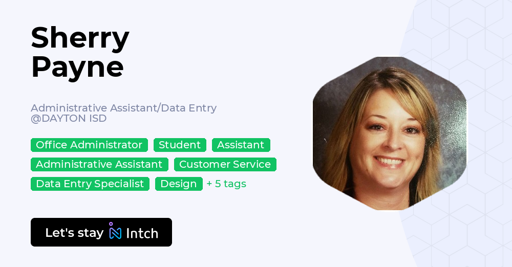Sherry Payne - Administrative Assistant/Data Entry, DAYTON ISD | Intch