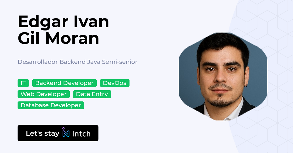 Edgar Ivan Gil Moran - Desarrollador Backend Java Semi-senior, | Intch