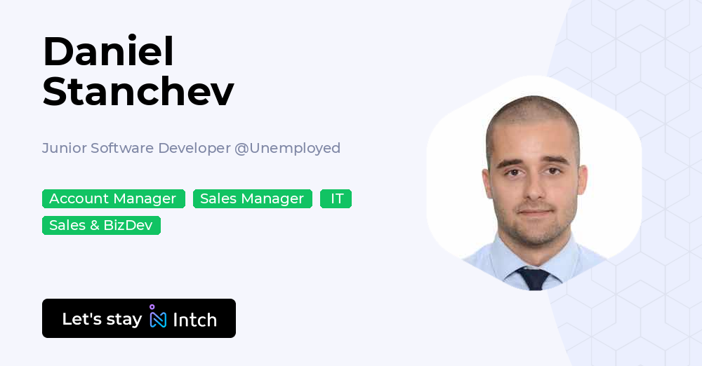 Daniel Stanchev - Junior Software Developer, Unemployed | Intch