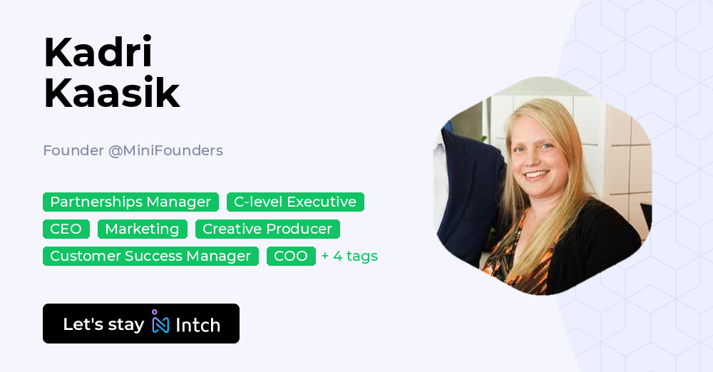 Kadri Kaasik - Founder, MiniFounders | Intch
