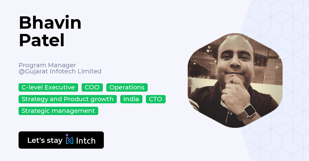 Bhavin Patel - Program Manager, Gujarat Infotech Limited | Intch
