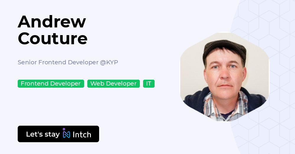 Andrew Software Developer Andrew Couture - Senior Frontend Developer, KYP | Intch