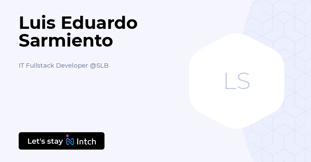 Luis Eduardo Sarmiento - IT Fullstack Developer, SLB | Intch