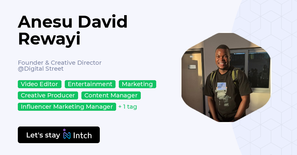 Anesu David Rewayi - Founder & Creative Director, Digital Street | Intch