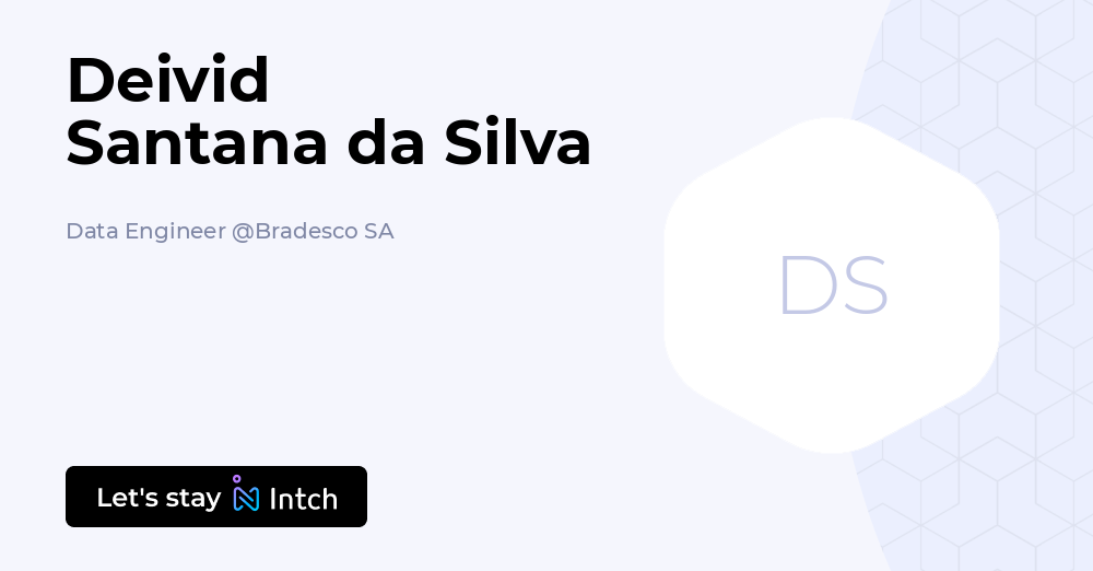 Deivid Santana da Silva - Data Engineer, Bradesco SA | Intch