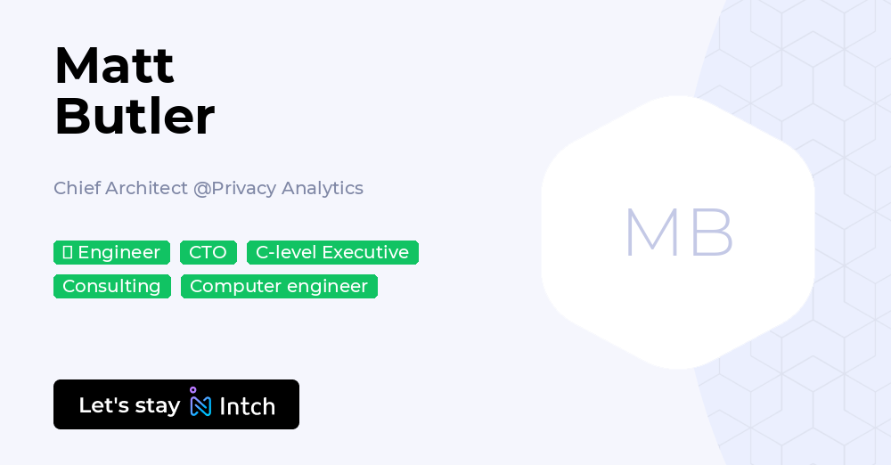Matt Butler - Chief Architect, Privacy Analytics | Intch