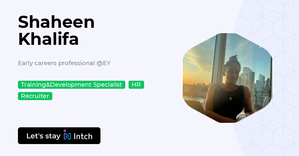 Shaheen Khalifa - Early careers professional, EY | Intch