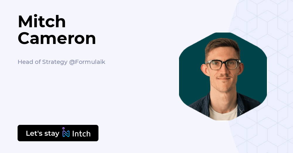 Mitch Cameron - Head of Strategy, Formulaik | Intch