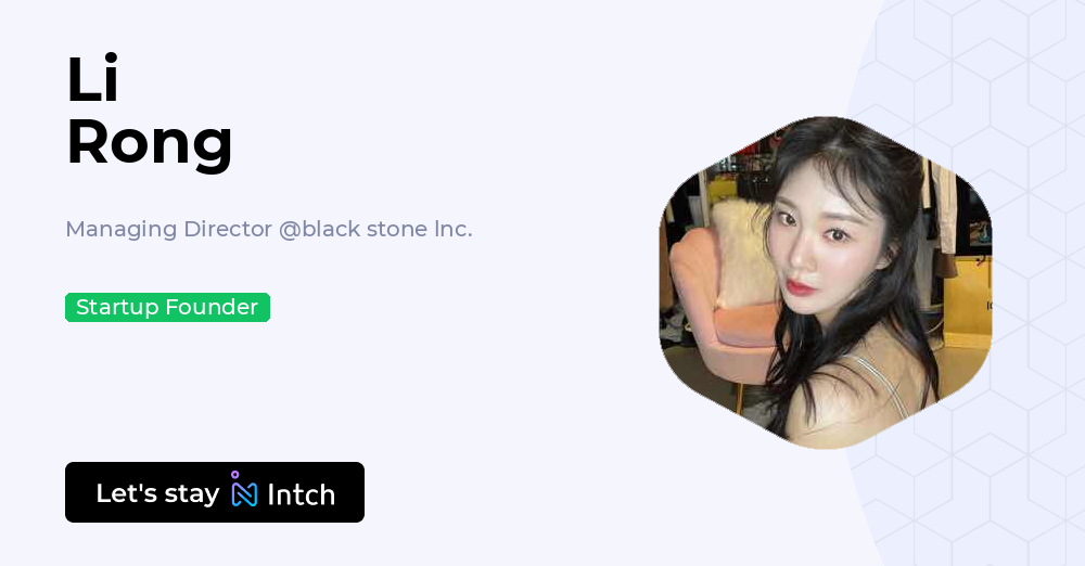 Li Rong Rong Missav Li Rong - Managing Director, black stone lnc. | Intch