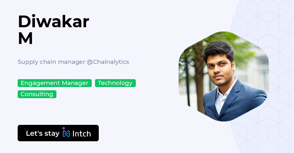 Chainalytics Diwakar M - Supply chain manager, Chainalytics | Intch