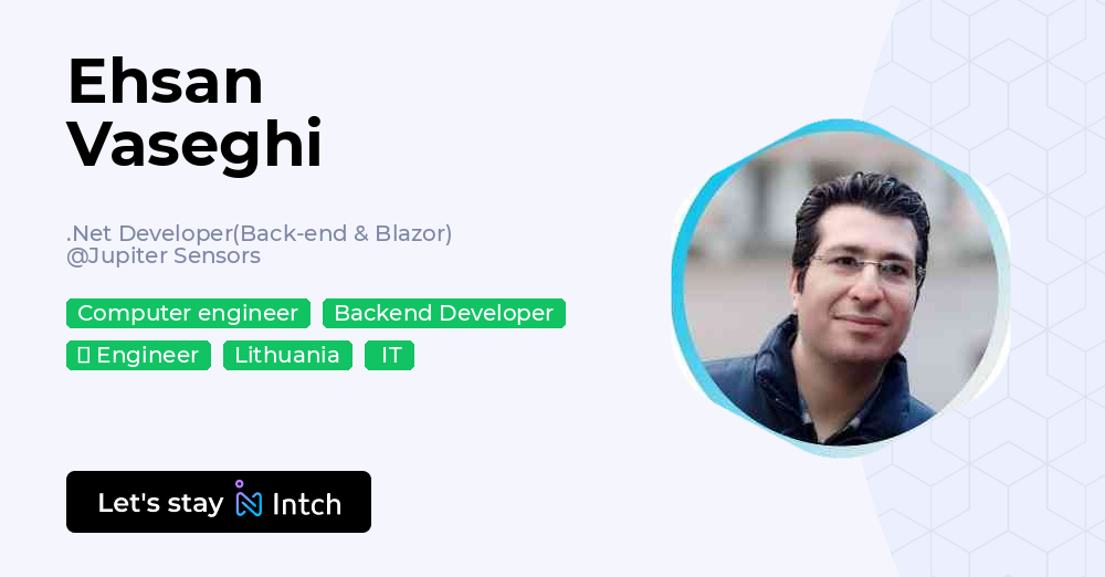 Ehsan Vaseghi - .Net Developer(Back-end & Blazor), Jupiter Sensors | Intch