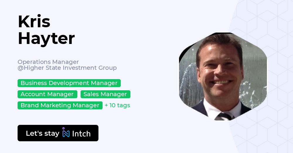 Kris Hayter - Operations Manager, Higher State Investment Group | Intch