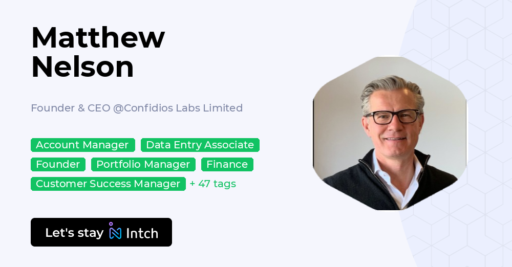 Matthew Nelson - Founder & CEO, Confidios Labs Limited | Intch