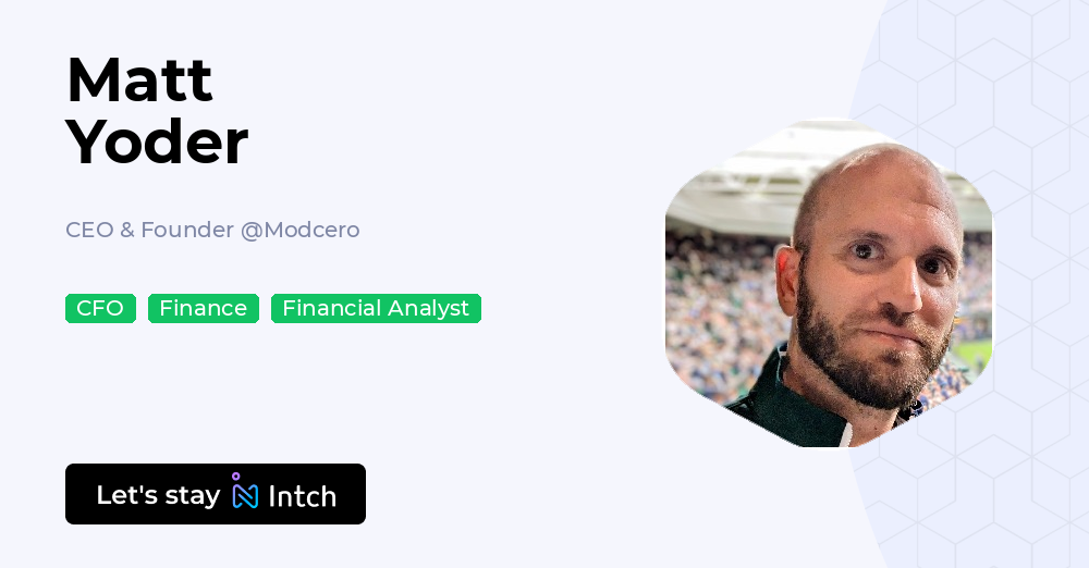 Matt Yoder Inhs Matt Yoder - CEO & Founder, Modcero | Intch