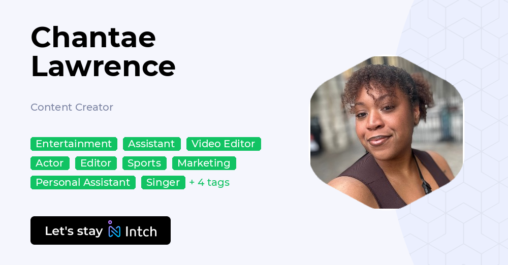 Chantae Lawrence - Content Creator, | Intch