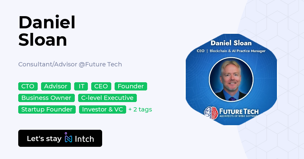 Daniel Sloan - Consultant/Advisor, Future Tech | Intch