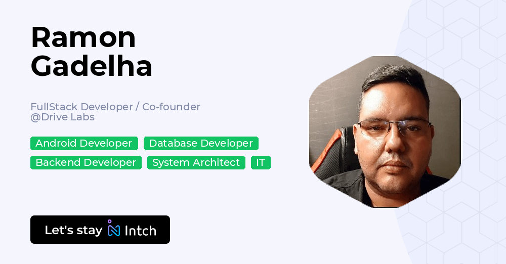 Ramon Gadelha - FullStack Developer / Co-founder, Drive Labs | Intch